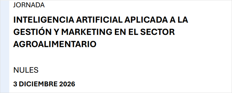 Jornada INTELIGENCIA ARTIFICIAL APLICADA A LA GESTIÓN Y MARKETING EN EL SECTOR AGROALIMENTARIO